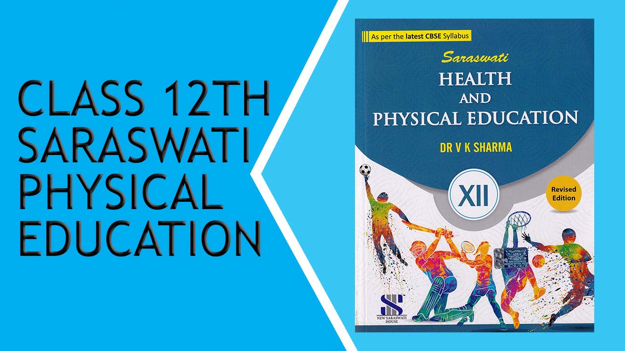 Saraswati Physical Education 0 48 Class 12 Book Free PDF Download saraswati-physical-education-0-48-class-12-book-free-pdf-download